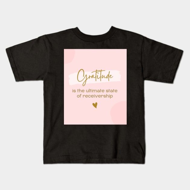 Gratitude equals receivership Kids T-Shirt by Ivanapcm